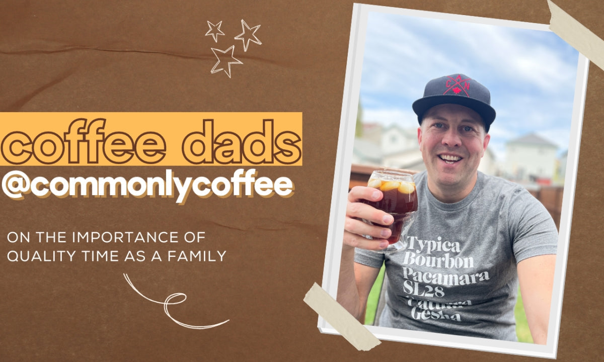 Coffee Dads We Love: Tyler Hagan of Commonly Coffee On the Importance of Quality Time as a Family