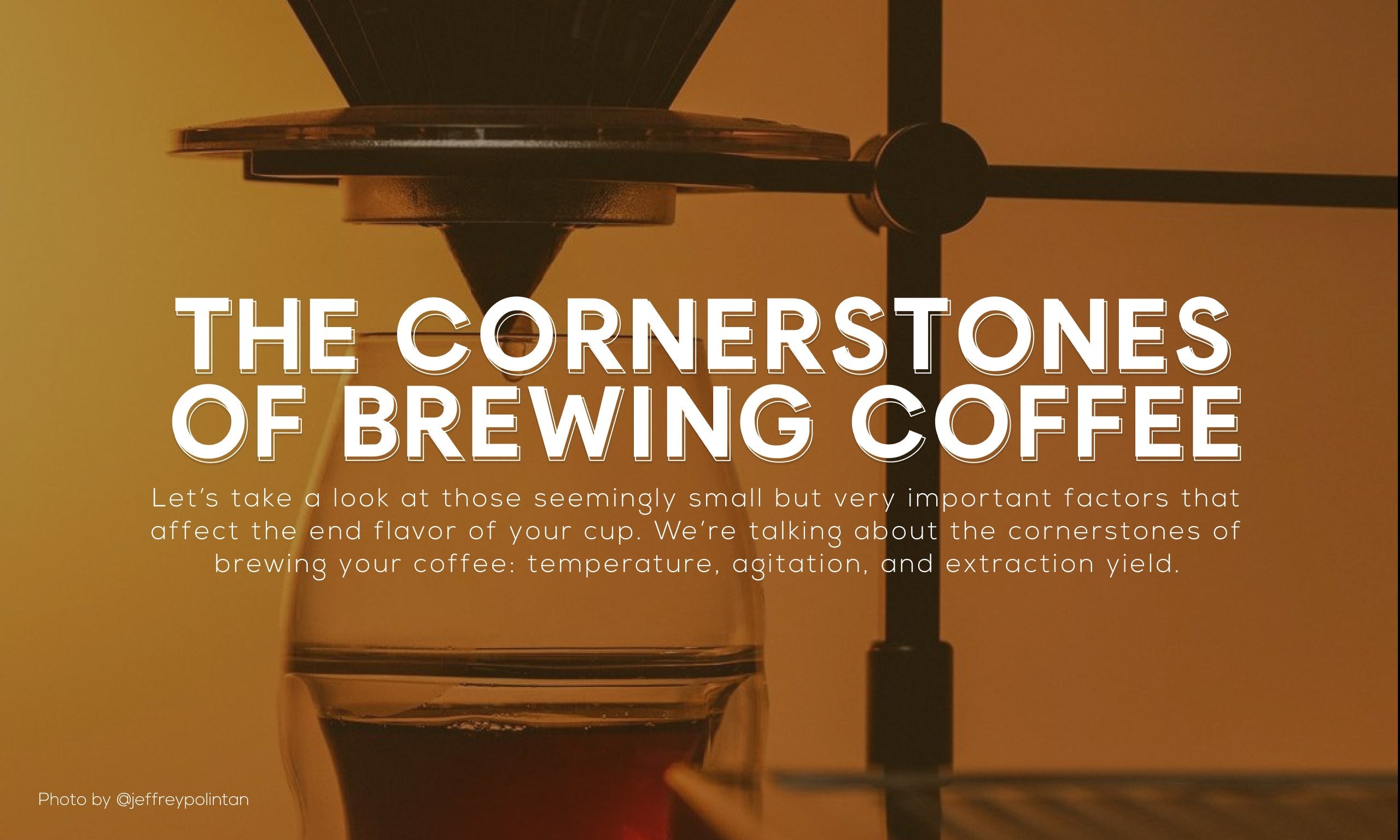 Cornerstones of Brewing Coffee: Temperature, Agitation, and Extraction