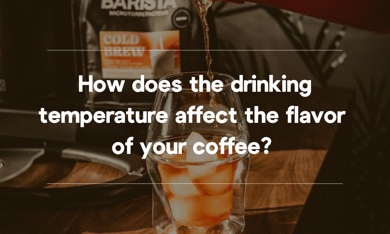 How Hot Should Your Coffee Be? The Ideal Temperature to Experience Your Coffee's Flavor